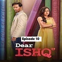 Dear Ishq (2023 EP 10) Hindi Season 1 Complete