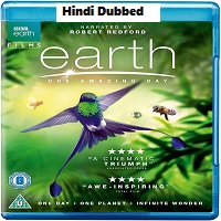 Earth: One Amazing Day (2017) Hindi Dubbed Full Movie Online Watch DVD Print Download Free