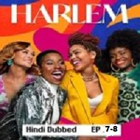 Harlem (2023 Ep 7 to 8) Hindi Dubbed Season 2