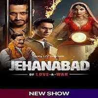 Jehanabad Of Love and War (2023) Hindi Season 1 Complete Online Watch DVD Print Download Free