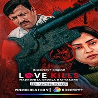 Love Kills: Madhumita Shukla Hatyakand (2023 Ep 1 to 2) Hindi Season 1 Complete
