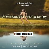 Somebody I Used to Know (2023) Hindi Dubbed