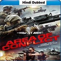 Area of Conflict (2017) Hindi Dubbed Full Movie Online Watch DVD Print Download Free