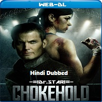 Chokehold (2019) Hindi Dubbed Full Movie Online Watch DVD Print Download Free