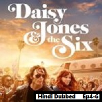 Daisy Jones and the Six (2023 Ep 4-6) Hindi Dubbed Season 1