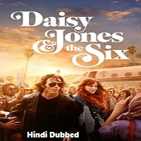 Daisy Jones and the Six (2023) Hindi Dubbed Season 1 Complete