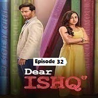 Dear Ishq (2023 EP 32) Hindi Season 1 Complete
