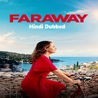 Faraway (2023) Hindi Dubbed Full Movie Online Watch DVD Print Download Free