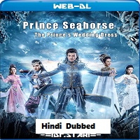 Prince Seahorse, The Princes Wedding Dress (2018) Hindi Dubbed