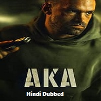 AKA (2023) Hindi Dubbed