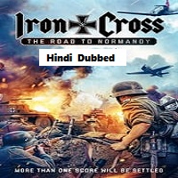 Iron Cross The Road to Normandy (2022) Hindi Dubbed