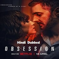 Obsession (2023) Hindi Dubbed Season 1 Complete