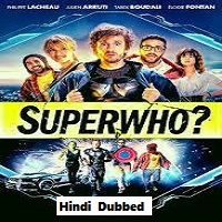 Superwho? (2022) Unofficial Hindi Dubbed Full Movie Online Watch DVD Print Download Free