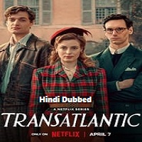 Transatlantic (2023) Hindi Season 1 Complete