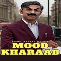 Biswa Kalyan Raths Mood Kharaab (2023) Hindi