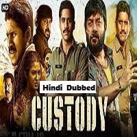 Custody (2023) Hindi Dubbed Full Movie Online Watch DVD Print Download Free
