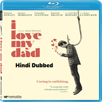 I Love My Dad (2022) Hindi Dubbed