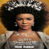 Queen Charlotte: A Bridgerton Story (2023) Hindi Dubbed Season 1 Complete