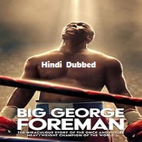 Big George Foreman (2023) Hindi Dubbed Full Movie Online Watch DVD Print Download Free