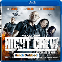 The Night Crew (2015) Hindi Dubbed Full Movie Online Watch DVD Print Download Free