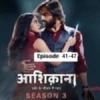 Aashiqana (2023 Ep 41-47) Hindi Season 3 Online Watch DVD Print Download Free