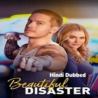Beautiful Disaster (2023) Hindi Dubbed