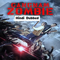Gangnam Zombie (2023) Hindi Dubbed