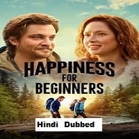 Happiness for Beginners (2023) Hindi Dubbed Full Movie Online Watch DVD Print Download Free