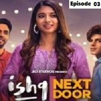 Ishq Next Door (2023 Ep 03) Hindi Season 1