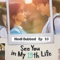 See You in My 19th Life (2023 Ep 10) Hindi Dubbed Season 1