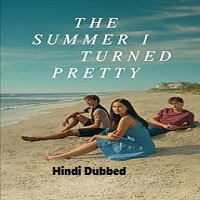 The Summer I Turned Pretty (2023) Hindi Dubbed Season 1 Complete