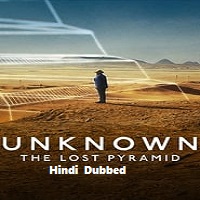Unknown: The Lost Pyramid (2023) Hindi Dubbed Full Movie Online Watch DVD Print Download Free