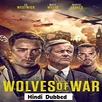 Wolves of War (2022) Hindi Dubbed Full Movie Online Watch DVD Print Download Free