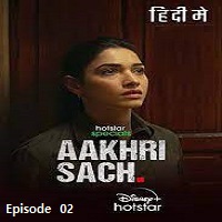 Aakhri Sach (2023 Ep 02) Hindi Season 1 Online Watch DVD Print Download Free