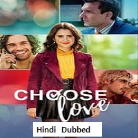 Choose Love (2023) Hindi Dubbed