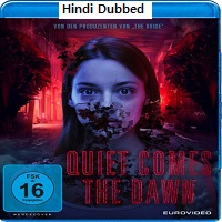 Quiet Comes the Dawn (2019) Hindi Dubbed Full Movie Online Watch DVD Print Download Free