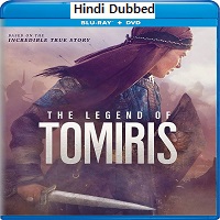 The Legend of Tomiris (2019) Hindi Dubbed Full Movie Online Watch DVD Print Download Free