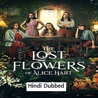 The Lost Flowers of Alice Hart (2023 Ep 1-3) Hindi Dubbed Season 1