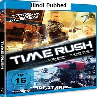 Time Rush (2016) Hindi Dubbed