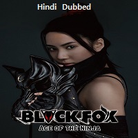 Black Fox Age of the Ninja (2019) Hindi Dubbed Full Movie Online Watch DVD Print Download Free