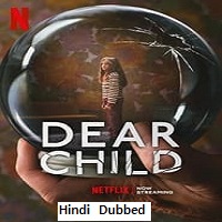Dear Child (2023) Hindi Dubbed Season 1 Complete