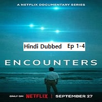 Encounters (2023 Ep 1-4) Hindi Dubbed Season 1