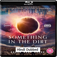 Something in the Dirt (2022) Hindi Dubbed Full Movie Online Watch DVD Print Download Free