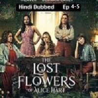 The Lost Flowers of Alice Hart (2023 Ep 4-5) Hindi Dubbed Season 1