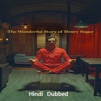 The Wonderful Story of Henry Sugar (2023) Hindi Dubbed
