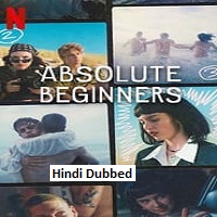 Absolute Beginners (2023) Hindi Dubbed Season 1 Complete Online Watch DVD Print Download Free