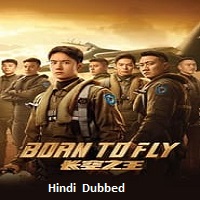 Born to Fly (2023) Hindi Dubbed
