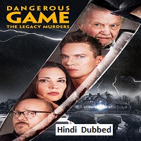 Dangerous Game The Legacy Murders (2022) Hindi Dubbed Full Movie Online Watch DVD Print Download Free