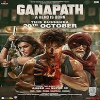 Ganapath (2023) Hindi Full Movie Online Watch DVD Print Download Free