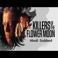 Killers of the Flower Moon (2023) Hindi Dubbed Full Movie Online Watch DVD Print Download Free